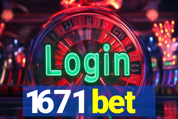 1671 bet